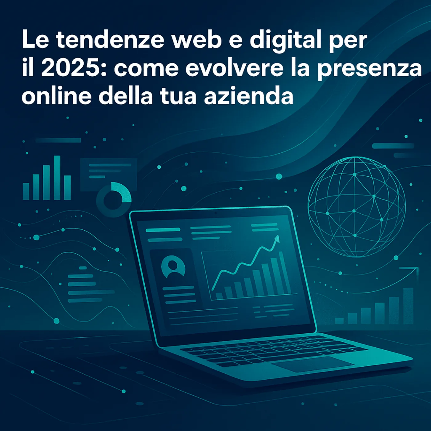 Le tendenze web e digital per il 2025: come evolvere la presenza online della tua azienda