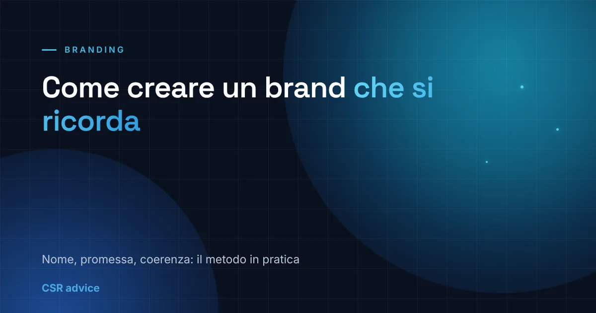 Come creare un brand memorabile: consigli e strategie