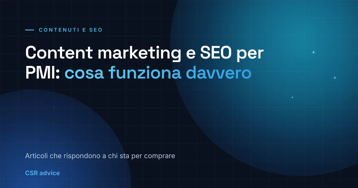 Content marketing e SEO per PMI: cosa funziona davvero nel 2026