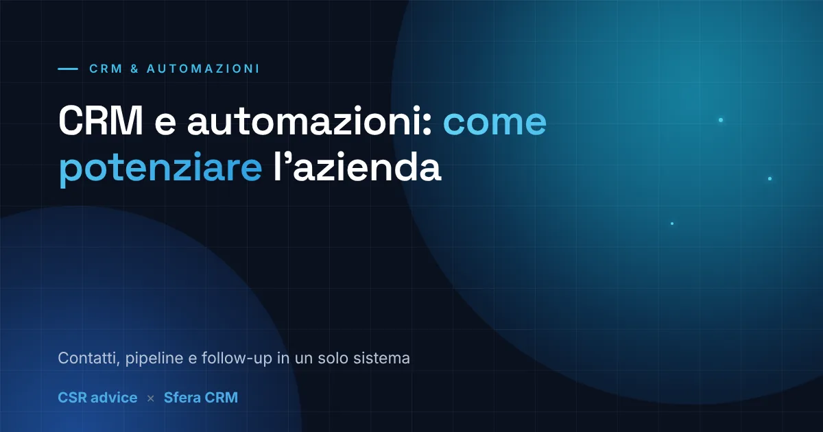 CRM e automazioni marketing per PMI: come potenziare l'azienda