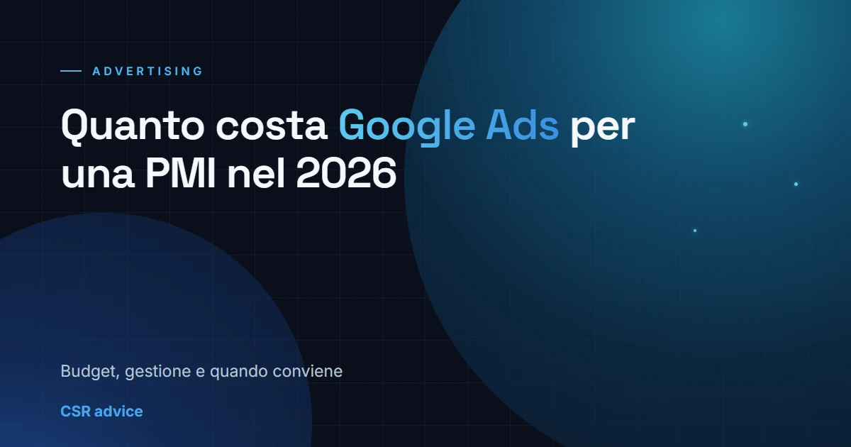 Quanto costa Google Ads per una PMI: costo per clic, budget e gestione