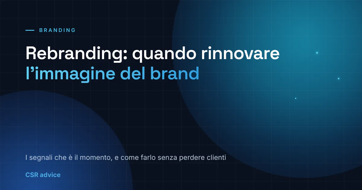 Rebranding: quando rinnovare l'immagine del tuo brand