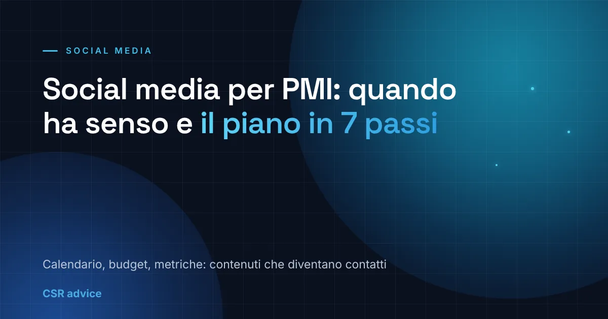 Social media marketing per PMI: quando ha senso e il piano in 7 passi