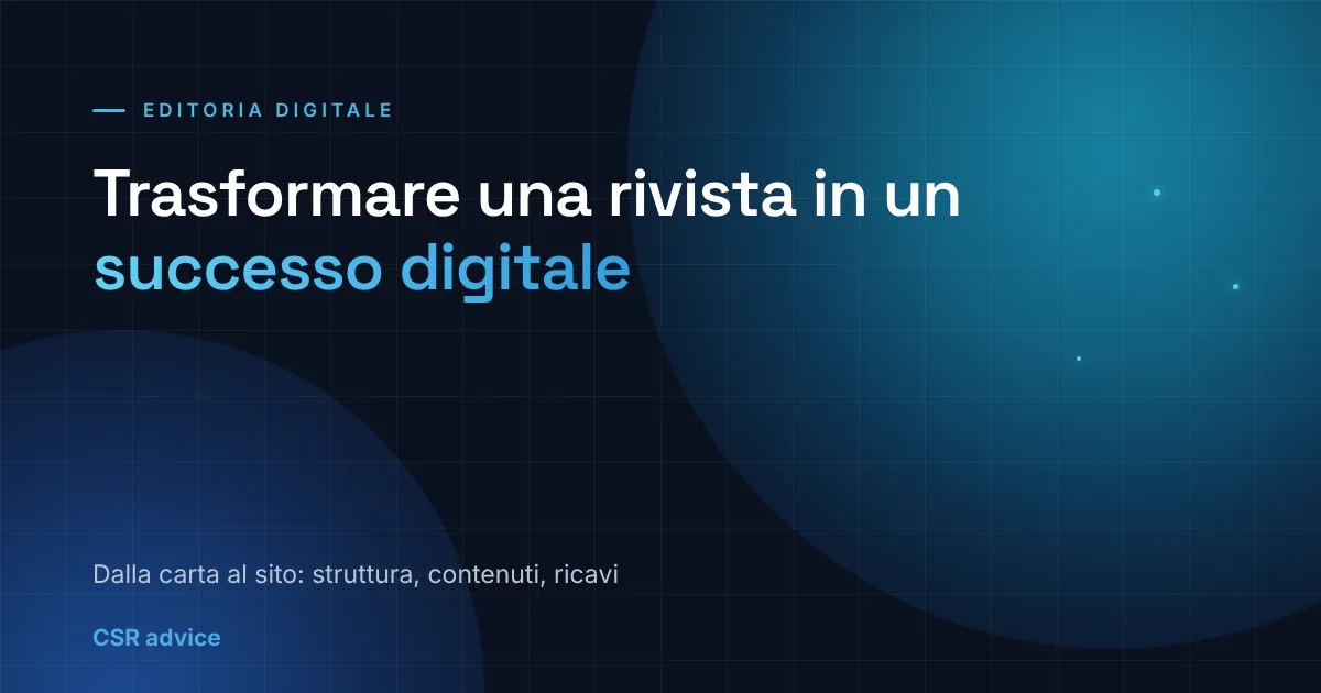 Trasformare una rivista in successo digitale: guida completa